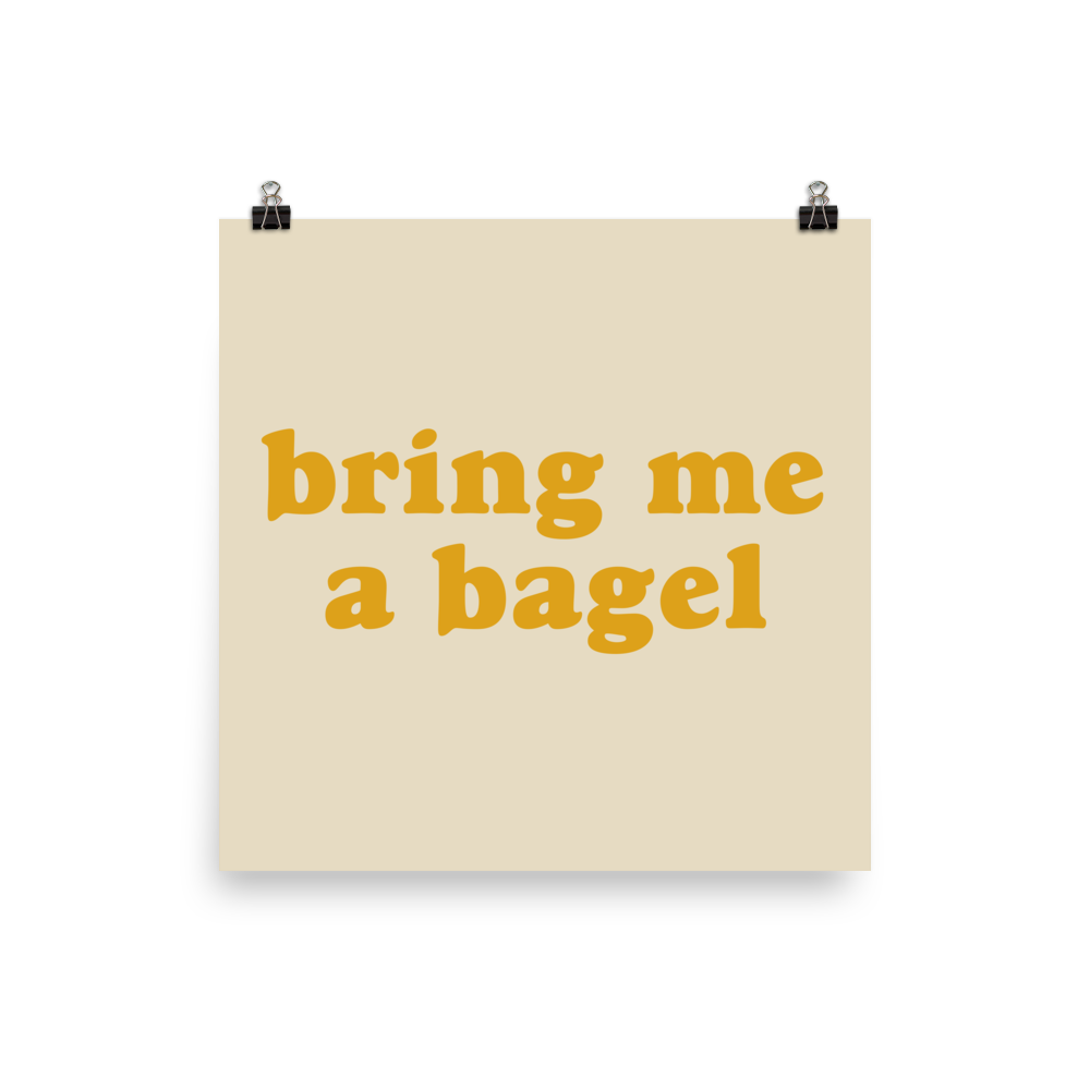 BRING ME A BAGEL wall art (unframed)